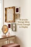 Ornate framed jewelry displays above an ivory vanity with the headline “18 Jewelry Storage Ideas Pretty Enough to Display.”